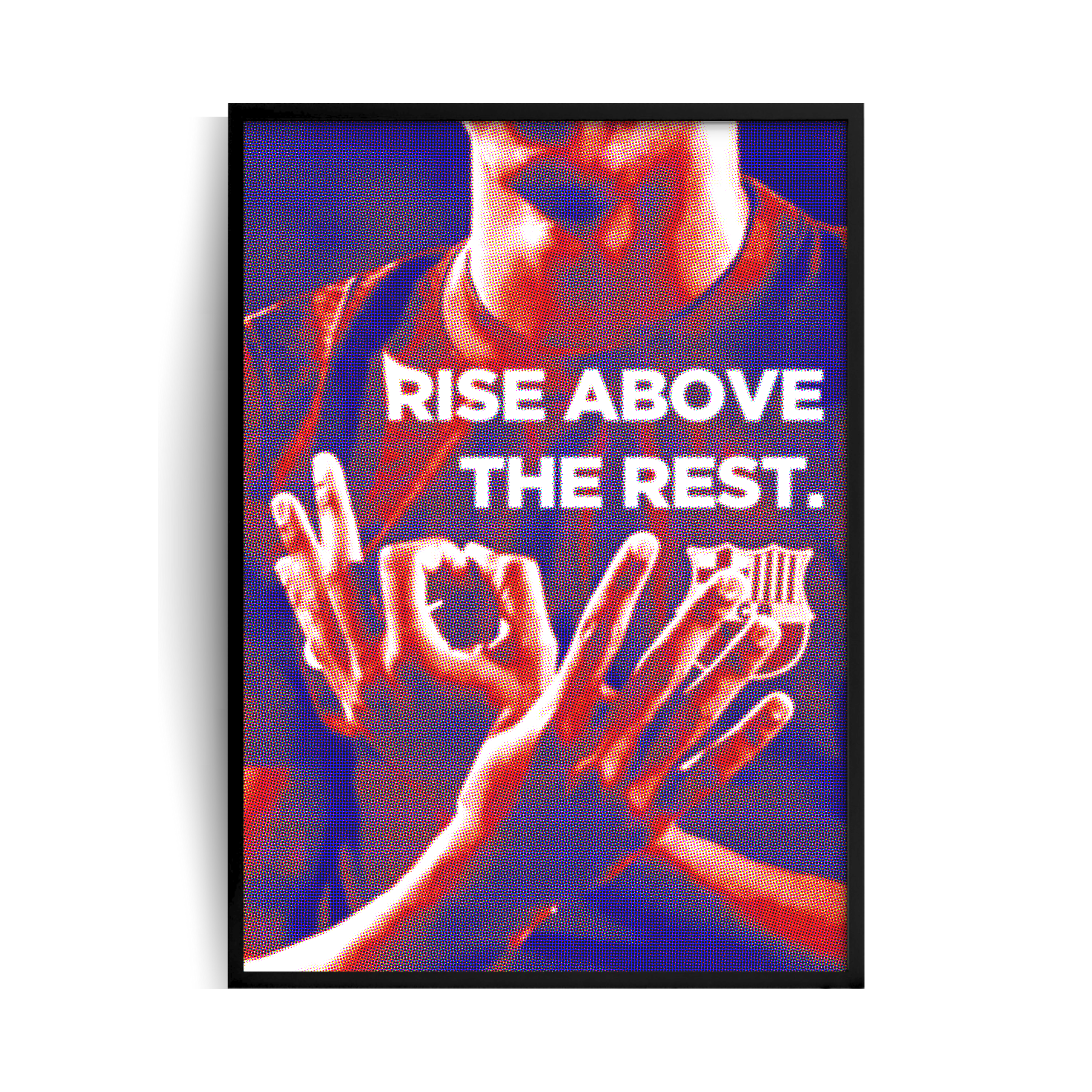 RISE ABOVE THE REST. Plakat w ramie