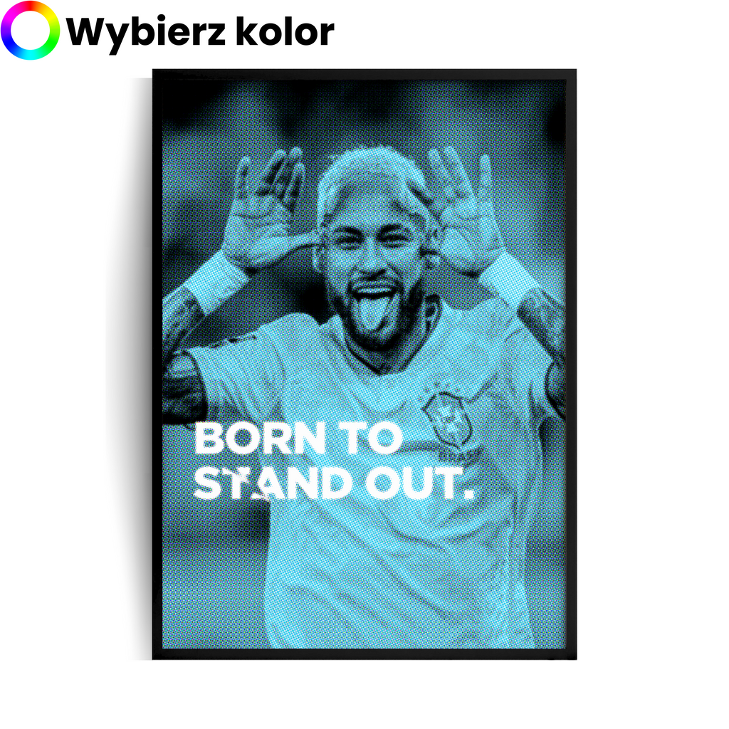 BORN TO STAND OUT. Plakat w ramie