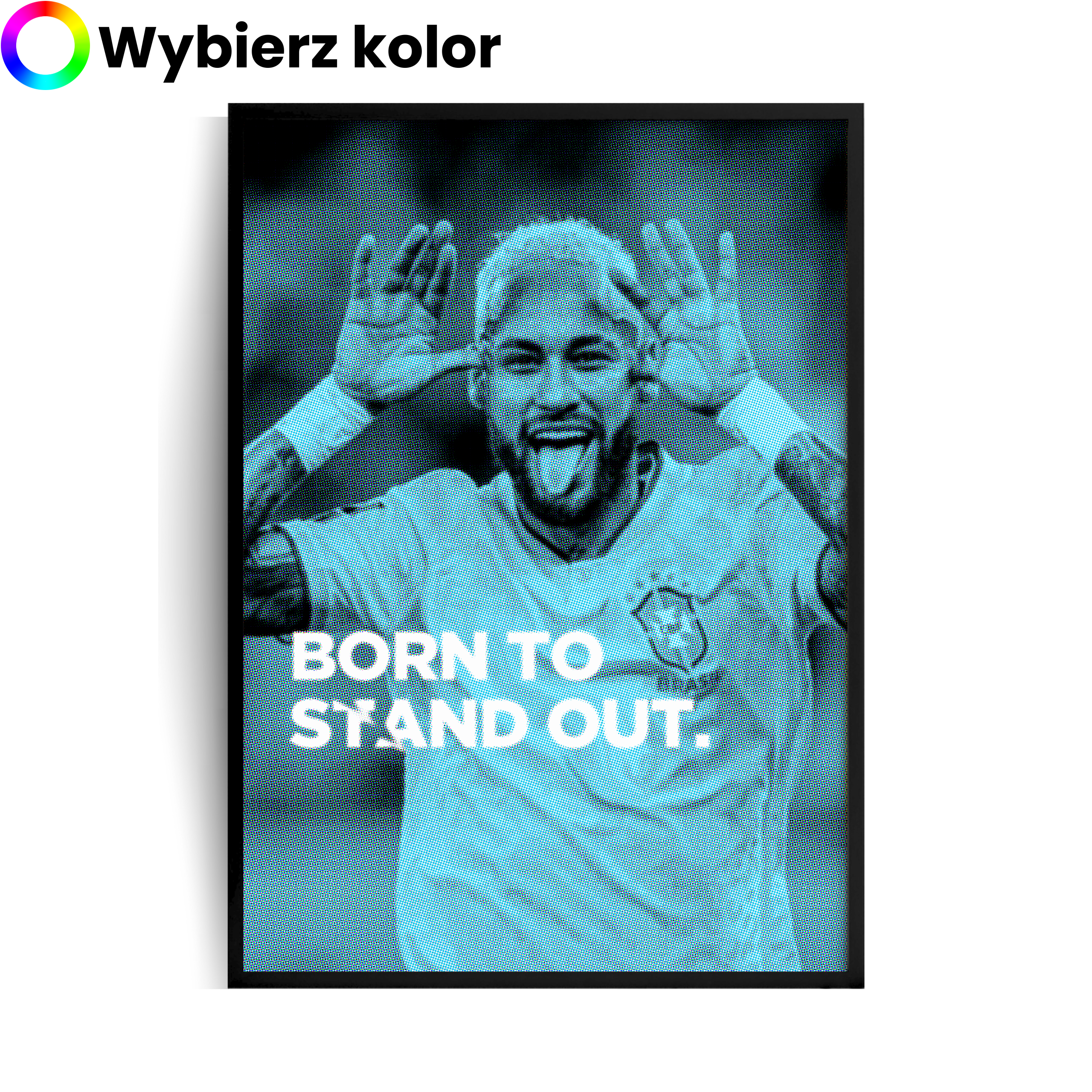 BORN TO STAND OUT. Plakat w ramie